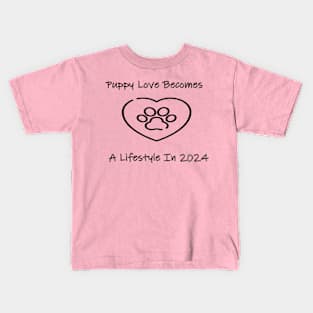 Puppy love becomes a lifestyle in 2024 Kids T-Shirt